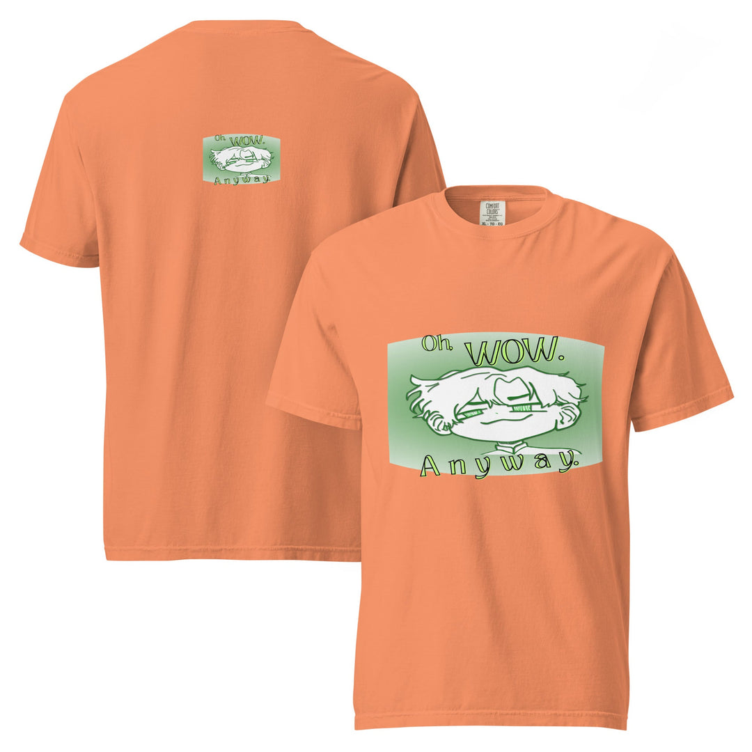 Oh Wow Anyway Garment-Dyed Heavyweight T-Shirt - Polendo Design garment-dyed heavyweight t-shirt