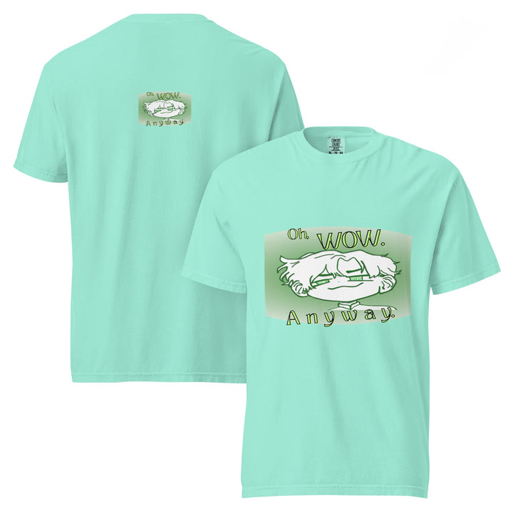 Oh Wow Anyway Garment-Dyed Heavyweight T-Shirt - Polendo Design garment-dyed heavyweight t-shirt