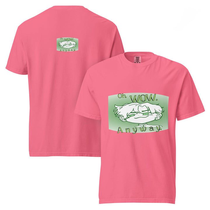 Oh Wow Anyway Garment-Dyed Heavyweight T-Shirt - Polendo Design garment-dyed heavyweight t-shirt