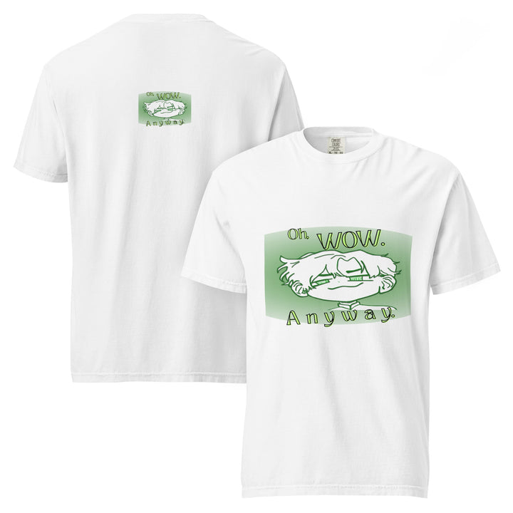 Oh Wow Anyway Garment-Dyed Heavyweight T-Shirt - Polendo Design garment-dyed heavyweight t-shirt