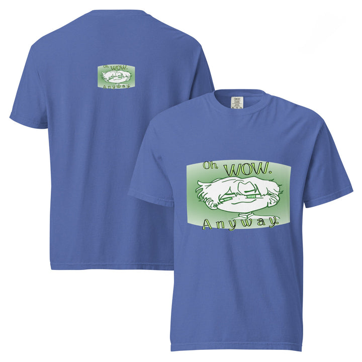 Oh Wow Anyway Garment-Dyed Heavyweight T-Shirt - Polendo Design garment-dyed heavyweight t-shirt