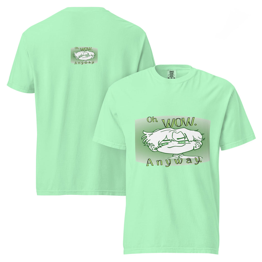 Oh Wow Anyway Garment-Dyed Heavyweight T-Shirt - Polendo Design garment-dyed heavyweight t-shirt